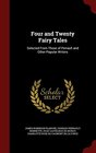 Four and Twenty Fairy Tales Selected From Those of Perrault and Other Popular Writers