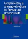 Complementary  Alternative Medicine for Prostate and Urologic Health