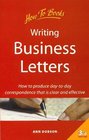 Writing Business Letters How to Produce DayToDay Correspondence That Is Clear and Effective