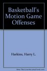 Basketball's Motion Game Offenses
