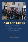 Aid for Elites Building Partner Nations and Ending Poverty through Human Capital