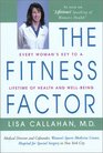 The Fitness Factor Every Woman's Key to a Lifetime of Health and WellBeing