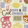 Cool Dips  Drinks Easy  Fun Comfort Food