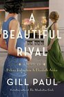 A Beautiful Rival A Novel of Helena Rubinstein and Elizabeth Arden