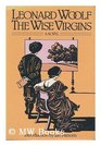 The Wise Virgins A Story of Words Opinions and a Few Emotions