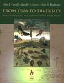 From DNA to Diversity Molecular Genetics and the Evolution of Animal Design