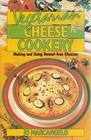 Vegetarian Cheese Cookery Making and Using Rennet Free Cheeses
