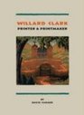 Willard Clark Printer  Printmaker