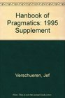 Hanbook of Pragmatics 1995 Supplement