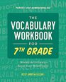 The Vocabulary Workbook for 7th Grade Weekly Activities to Boost Your Word Power