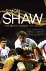 Simon Shaw The Hard Yards My Story
