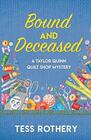 Bound and Deceased (Taylor Quinn Quilt Shop, Bk 2)