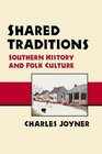 Shared Traditions Southern History and Folk Culture