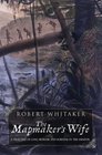 The Mapmaker's Wife A True Tale of Love Murder and Survival in the Amazon