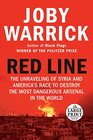 Red Line The Unraveling of Syria and America's Race to Destroy the Most Dangerous Arsenal in the World