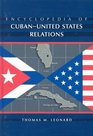 Encyclopedia of CubanUnited States Relations