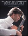 The Christopher Parkening Guitar Method - Volume 2 : Intermediate to Upper-Intermediate Level