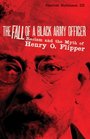 The Fall of a Black Army Officer Racism and the Myth of Henry O Flipper
