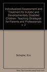 Individualized Assessment and Developmentally Disabled Children Vol 2 Teaching Strategies for Parents and Professionals