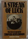 A Streak of Luck  The Life and Legend of Thomas Alva Edison
