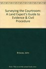 Surveying the Courtroom A Land Expert's Guide to Evidence  Civil Procedure