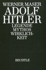 Adolf Hitler Legende  Mythos  Wirklichkeit