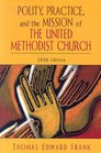 Polity Practice And the Mission of the United Methodist Church