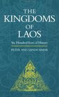 The Kingdoms of Laos Six Hundred Years of History