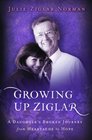 Growing Up Ziglar A Daughter's Broken Journey from Heartache to Hope