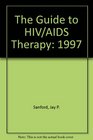 The Sanford Guide to HIVAIDS Therapy 1997