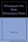 Dinosaurs for Hire Dinosaurs Rule
