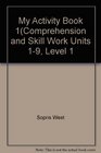 My Activity Book 1Comprehension and Skill Work Units 19 Level 1