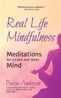 Real Life Mindfulness Meditations for a Calm and Quiet Mind
