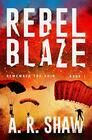 Rebel Blaze A Gripping Dystopian Crime Thriller Series