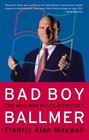 Bad Boy Ballmer  The Man Who Rules Microsoft