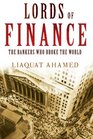 Lords of Finance The Bankers Who Broke the World