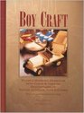 Boy Craft: Plans & Working Drawings with Clear & Concise Descriptions of Useful Articles, Toys & Games