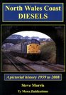 North Wales Coast Diesels A Pictorial History 1959 to 2008