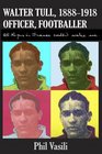 Walter Tull 18881918 Officer Footballer All the Guns in France Couldn't Wake Me