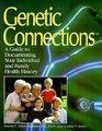 Genetic Connections A Guide to Documenting Your Individual and Family Health History
