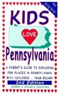 Kids Love Pennsylvania A Parent's Guide to Exploring Fun Places in Pennsylvania With ChildrenYear Round