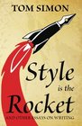 Style is the Rocket and Other Essays on Writing