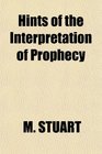 Hints of the Interpretation of Prophecy