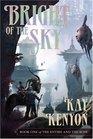 Bright of the Sky Entire and the Rose Book 1