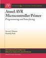 Atmel AVR Microcontroller Primer Programming and Interfacing