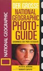 Der Groe National Geographic Photoguide Geheimnisse der ProfiFotografie von National Geographic