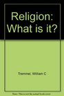 Religion What is it