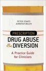 Prescription Drug Abuse and Diversion A Practice Guide for Clinicians