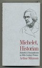 Michelet Historian Rebirth and Romanticism in NineteenthCentury France