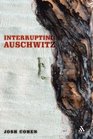 Interrupting Auschwitz Art Religion Philosophy